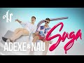 Adexe y Nau - Suga (Videoclip Oficial)