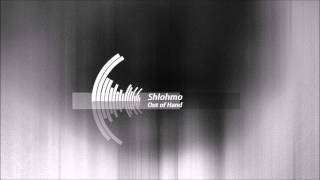 Shlohmo - Out of Hand