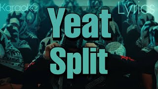 Yeat - Split (Lyrics and karaoke 🎤)