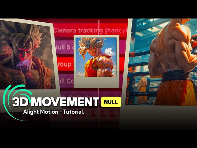 3D camera movement & Null | Alight Motion tutorial 🥊✨ class=