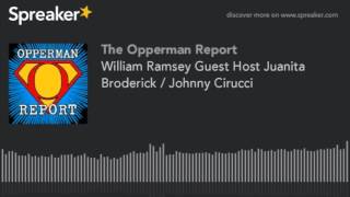 Famous William Ramsey Guest Host with Juanita Broaddrick on the Ed Opperman Report, June 12th, 2016 Net Worth