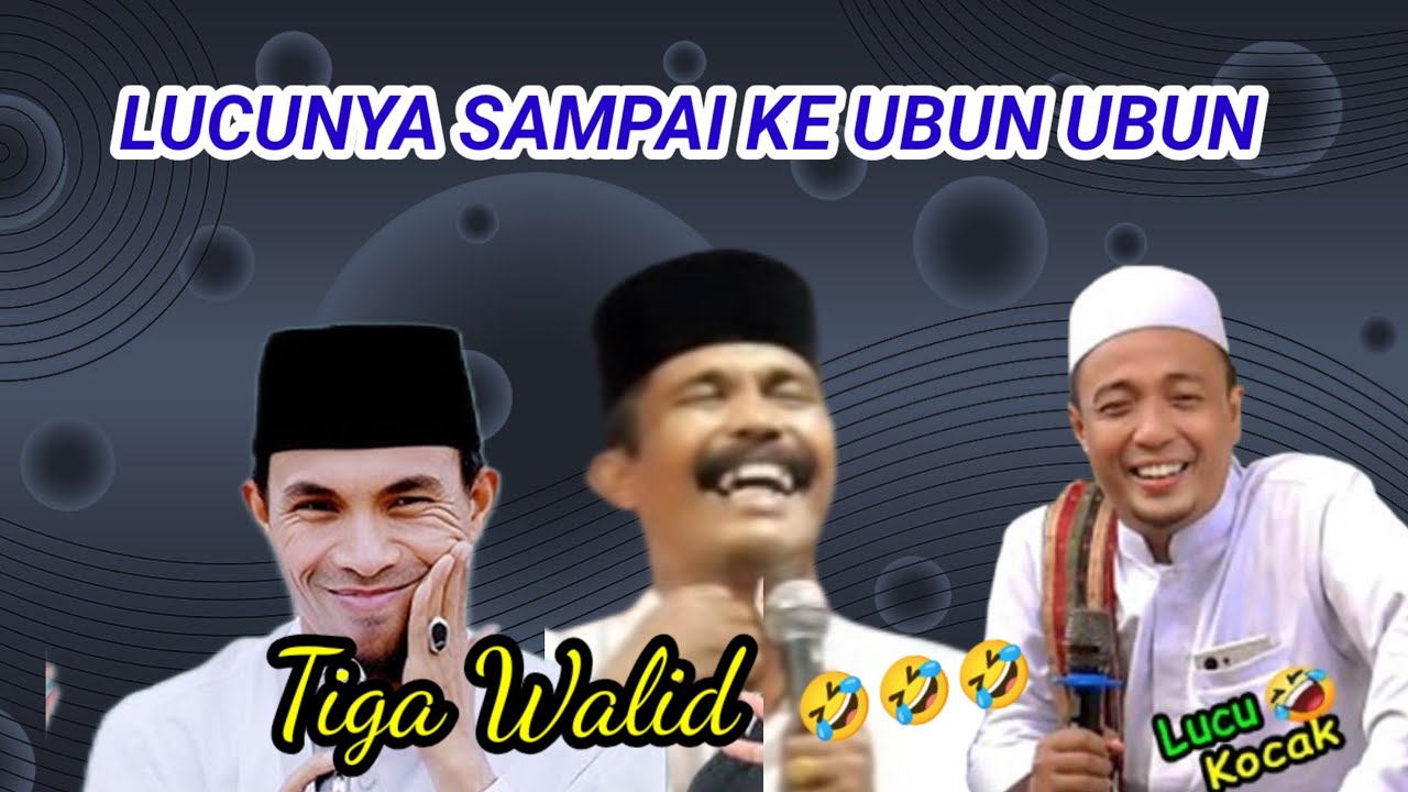 TIGA WALID Lucunya Sampai Ke UBUN UBUN 🤣🤣 Kh Khairuddin 2025.