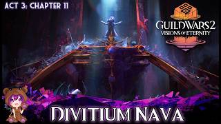 GW2 Divitium Nava | Visions of Eternity: Act 3 Chapter 11