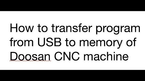 How to transfer program from USB to memory of Doosan CNC machine