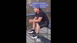 Roanoke restaurant searching for answers after chef s ICE detention
