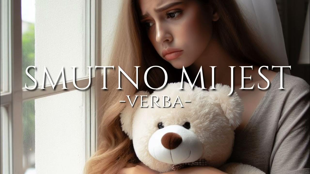 Verba Jest W Moim życiu Ktoś Verba - Smutno mi jest ( 2024 ) - YouTube