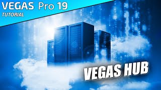 VEGAS Pro 19 - NEW VEGAS HUB and how to use it! - 👨‍🏫#144