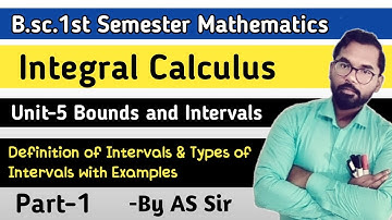 B.sc.1st Semester Math | Integral Calculus | Unit-5 Bounds and Intervals | part-1 ddu gkp By AS Sir