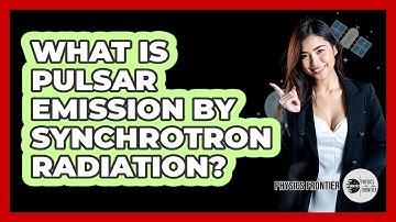 What Is Pulsar Emission By Synchrotron Radiation?