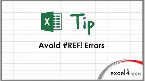 Excel Tip: Avoiding #REF! Errors