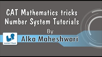 CAT Mathematics tricks Number system Tutorials and problems for CAT quantitative aptitude