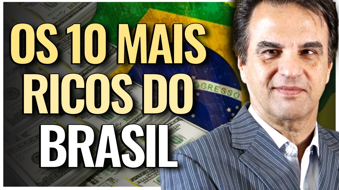 OS 10 MAIS RICOS DO BRASIL - A LISTA DOS BILIONÁRIOS DA REVISTA FORBES 2022