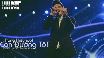 Con Đường Tôi - Trọng Hiếu IDOL [Video Lyric HD]