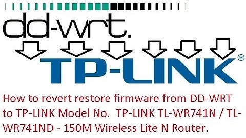 How to REVERT RESTORE FIRMWARE from DD-WRT to TP-LINK