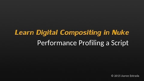 NK201 4-7 Learn Nuke / NukeX - Performance Profiling a Nuke Script