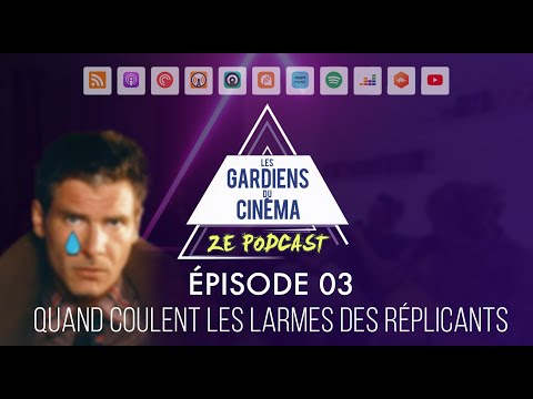 ZE PODCAST #3 : QUAND COULENT LES LARMES DES RÉPLICANTS