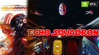 🔴4K Echo Squadron | Star Wars Squadrons | Ultra [RTX 3090]