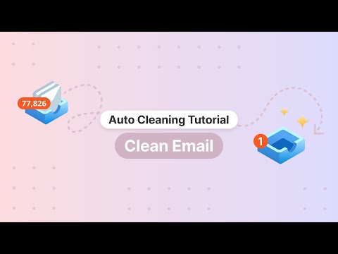 Clean Email — Auto Cleaning Tutorial