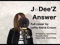 J⭐︎Dee&#39;Z『Answer』Full cover by Lefty Hand Cream