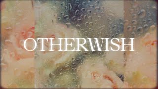 Otherwish - Let It Fade