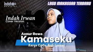 Kamaseku - Aznur Rewa - K.Cipta Ardi Lurang | Cover Indah Irwan