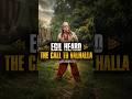Egil Heard The Call To Valhalla