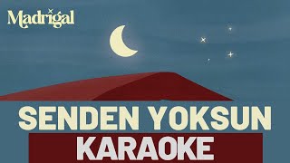 Madrigal - Senden Yoksun KARAOKE Resimi