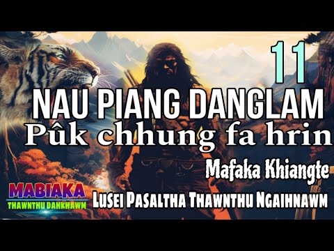 PUK CHHUNG FA HRIN# Chapter-11# Mafaka Khiangte