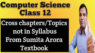Computer Science Class 12 deleted topics from Textbook Sumita Arora | Computer Science Class 12