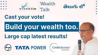 Wealth Talk | Results review | Elections Impact | Tata Power | L & T | CreditAccess Grameen Ltd