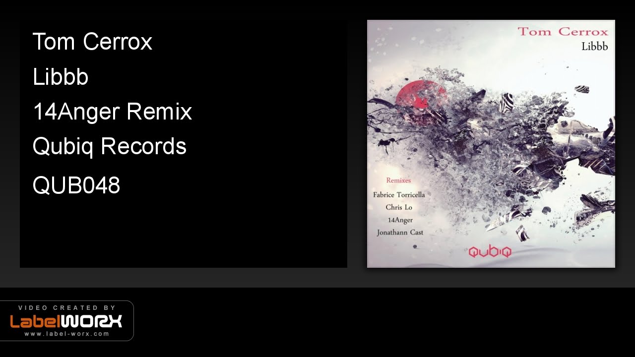 Watch Tom Cerrox - Libbb (14Anger Remix) on YouTube Watch Tom Cerrox - Libbb (14Anger Remix) on YouTube