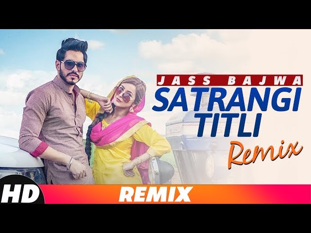 Satrangi Titli (Remix) | Jass Bajwa | Desi Crew | Narinder Bath | Latest Remix Song class=