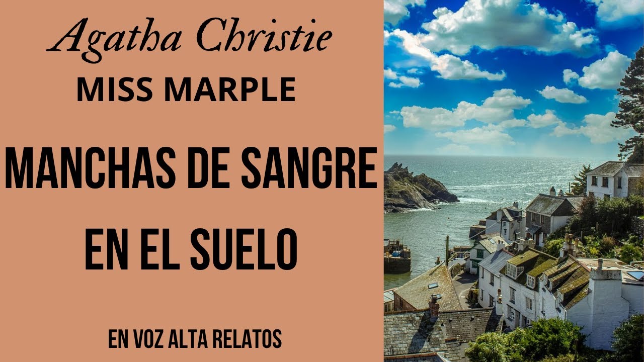 MANCHAS DE SANGRE EN EL SUELO- AGATHA CHRISTIE- AUDIOLIBRO COMPLETO- MISS MARPLE Y TRECE PROBLEMAS