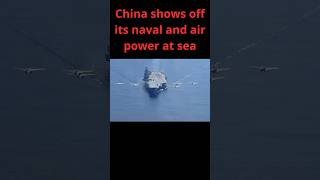China shows off its naval and air power at sea