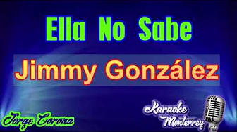 Karaoke Monterrey - Jimmy González - Ella No Sabe Karaoke Monterrey - Jimmy González - Ella No Sabe