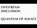 James Bond Film Discussion livestream: QUANTUM OF SOLACE (2008)