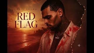Chris Brown-Red Flag - Emotional R&B Love Song | Smooth Late Night Vibes 2026