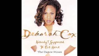 Deborah Cox - Nobody's Supposed To Be Here (Hex Hector Dance Radio Mix) deborahcoxchallenge