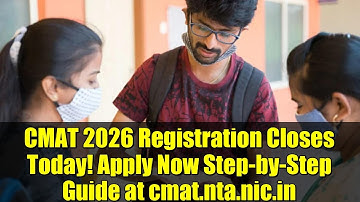 CMAT 2026 Registration Closes Today! Apply Now Step-by-Step Guide at cmat.nta.nic.in