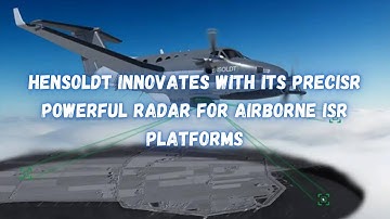 HENSOLDT innovates with its PrecISR powerful radar for airborne ISR platforms