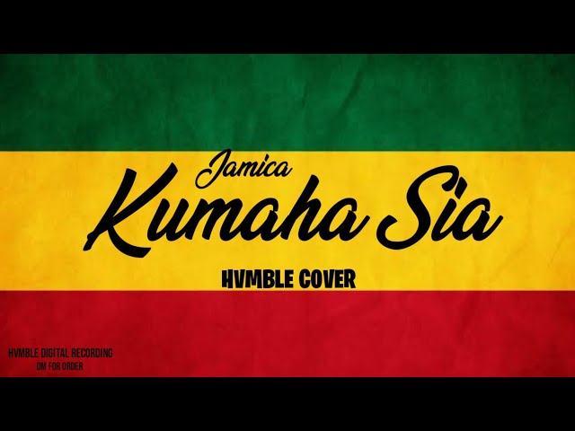Kumaha Sia - Jamica Cover HVMBLE | REGGAE SKA class=