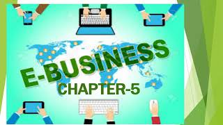 E BUSINESS :CHAPTER-5 (PART-1)