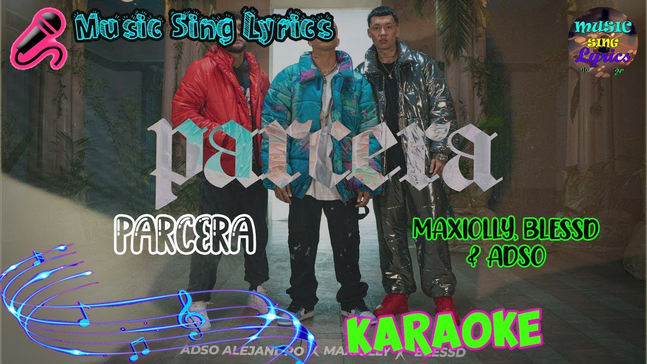 PARCERA 👄 MAXIOLLY, BLESSD & ADSO (Karaoke Oficial) - LETRA - INSTRUMENTAL  🎵