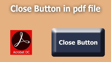 How to add Close button to pdf document using Adobe Acrobat Pro