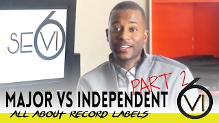 Ep. 04 - Whats the difference between: Major Vs Independent Record Labels Part 2