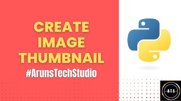 Create Thumbnail for an Image using Python - Python#3