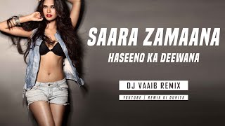 Saara Zamaana Haseeno Ka Deewana | Retro Remix | DJ VaaiB