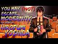 You May Not Escape Modernity The Story Of Hirofumi Yoshida