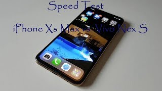 Speed Test Iphone Xs Max Vs Vivo Nex S