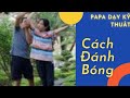 PaPa Và Con Gái ♥️ Papa Dạy Con Gái Kỹ Thuật Đánh Tay, Vung Tay Đập Bóng. Đời Sport